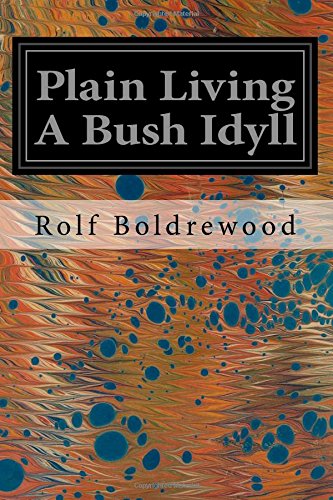 Plain Living: A Bush Idyll